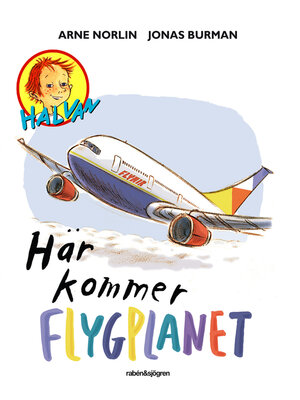 cover image of Halvan--Här kommer flygplanet